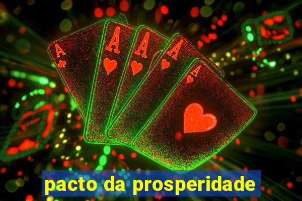 pacto da prosperidade